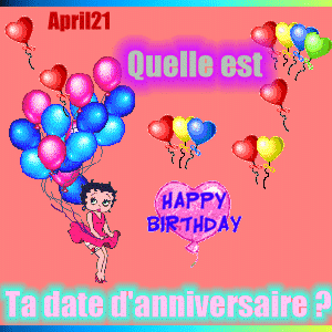 la date de ton anniversaire?????